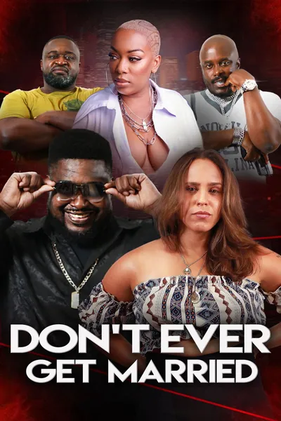 Don't Ever Get Married