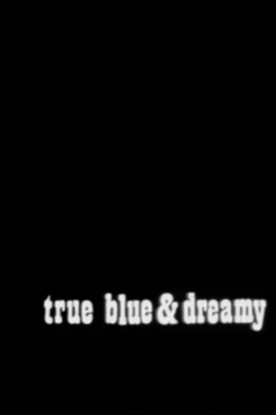 True Blue and Dreamy