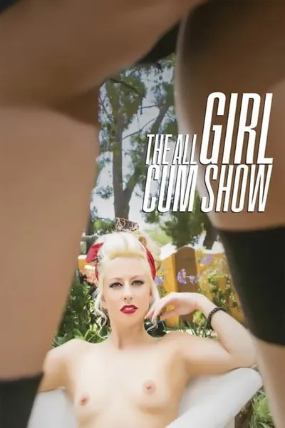 The All Girl Cum Show