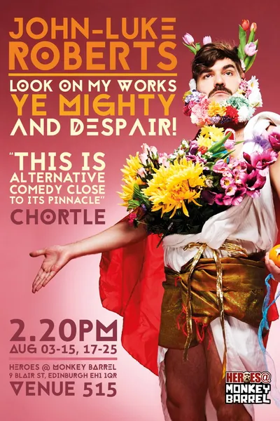 John-Luke Roberts: Look on My Works, Ye Mighty, and Despair! (All in Caps)