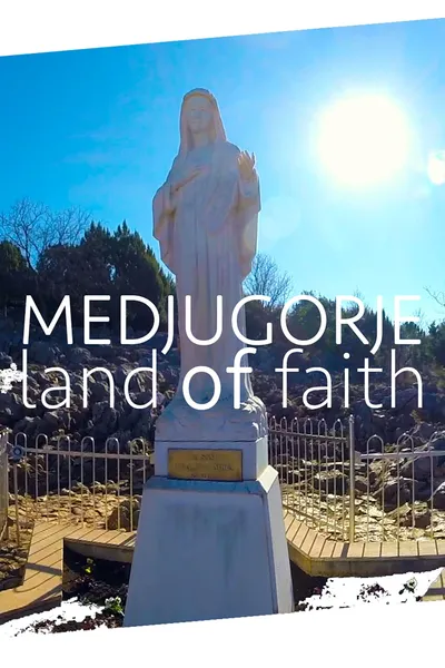 Medjugorje Land of Faith