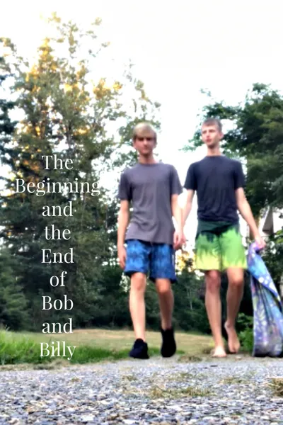 The Beginning and the End of Bob and Billy