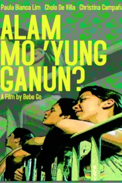 Alam Mo 'Yung Ganun?