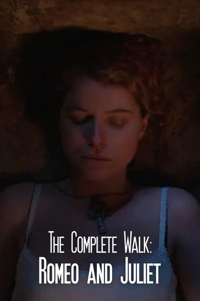The Complete Walk: Romeo and Juliet