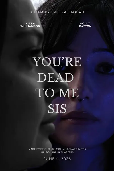 You're Dead To Me Sis