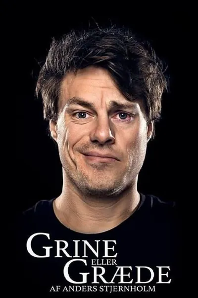 Anders Stjernholm: Grine eller Græde