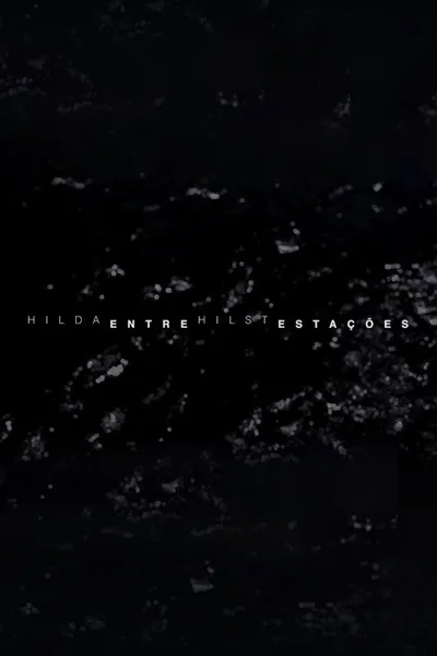 Hilda Hilst Entre Estações