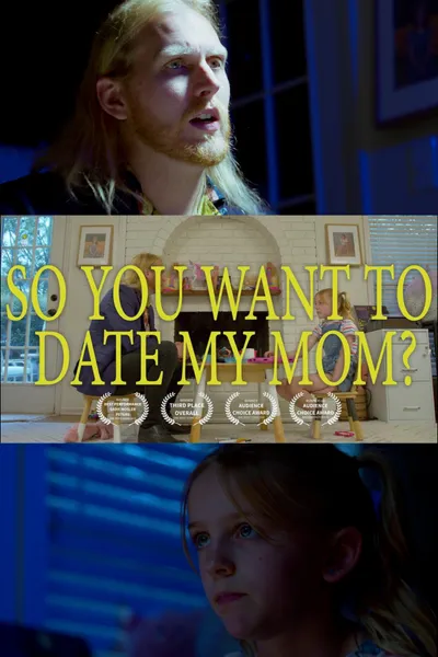 So You Want to Date My Mom?