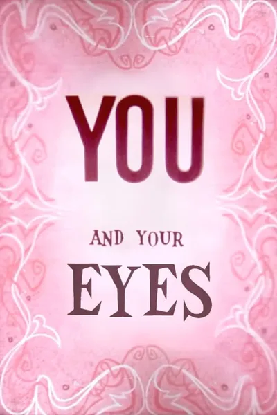 You and Your Eyes