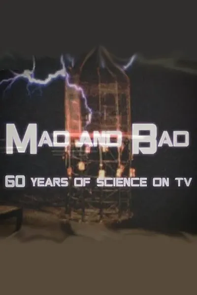 Mad and Bad: 60 Years of Science on TV