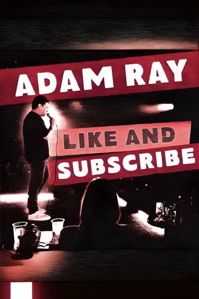 Adam Ray: Like and Subscribe