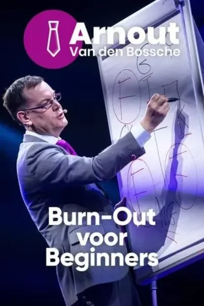 Arnout Van den Bossche: Burn-Out voor Beginners