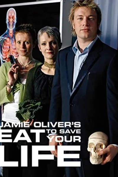Jamie Oliver's Eat to Save Your Life