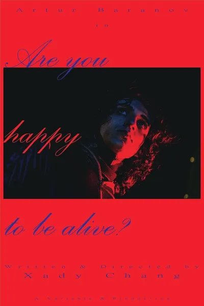 Are You Happy To Be Alive?