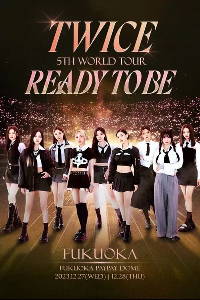 Beyond LIVE - TWICE 5TH WORLD TOUR 'Ready To Be': Fukuoka