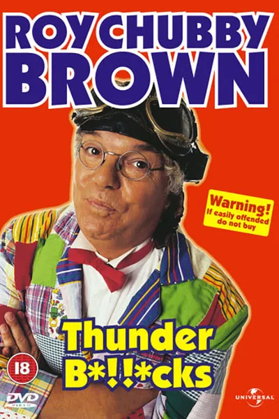 Roy Chubby Brown: Thunder B*!!*cks