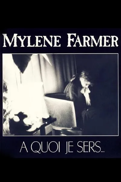 Mylène Farmer: A quoi je sers