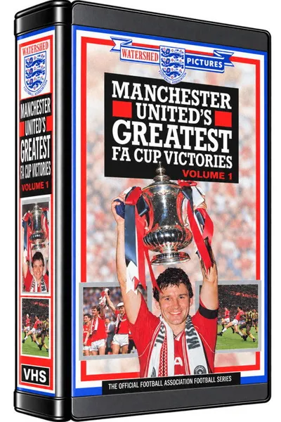 Manchester United F.C. - Greatest F.A. Cup Victories Volume 1