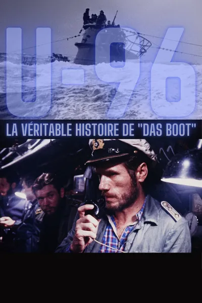 U-96, The True Story of 'Das Boot'