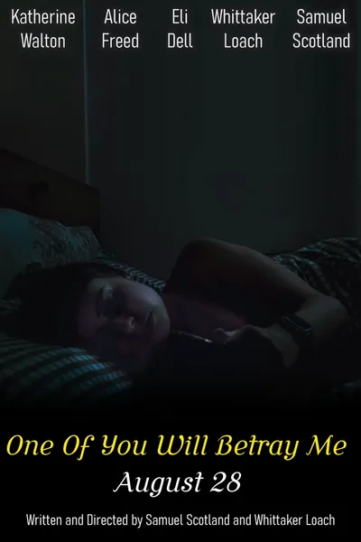 One Of You Will Betray Me