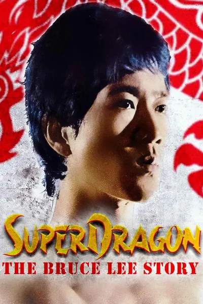 SuperDragon: The Bruce Lee Story