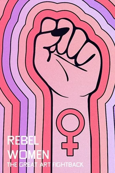 Rebel Women: The Great Art Fightback