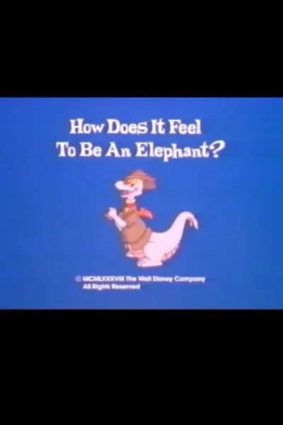 How Does It Feel to Be an Elephant?