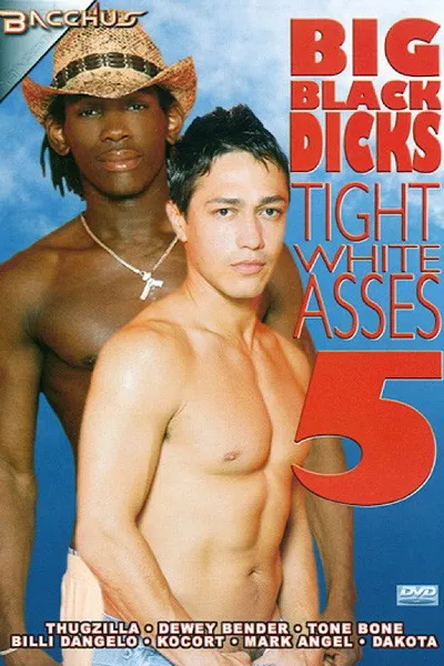 Big Black Dicks Tight White Asses 5