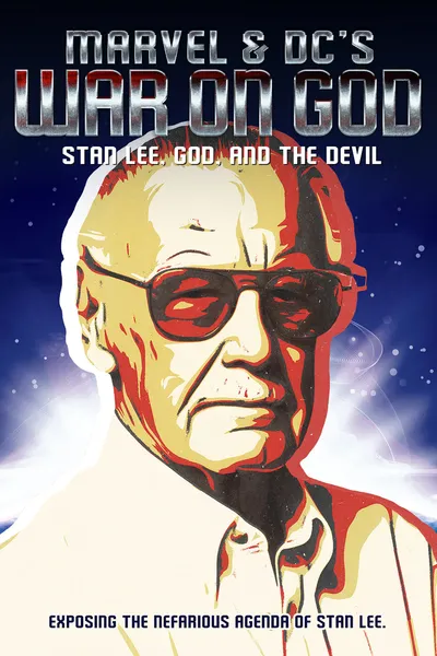 Marvel & DC's War on God: Stan Lee, God, and the Devil