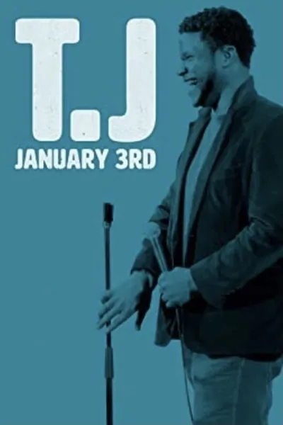 T.J January 3rd