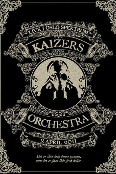 Kaizers Orchestra - Live i Oslo Spektrum