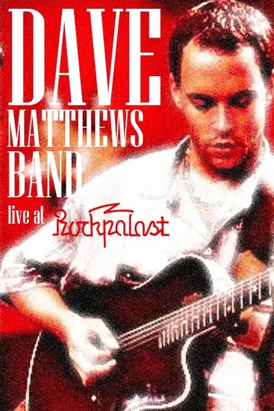 Dave Matthews Band - Rockpalast