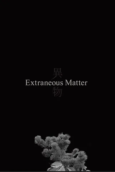 Extraneous Matter Complete Edition