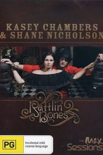 Kasey Chambers & Shane Nicholson: Rattlin Bones