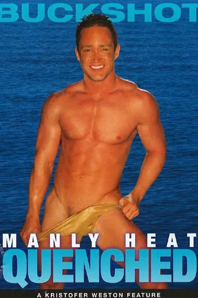 Manly Heat: Quenched