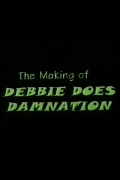 The Making of Debbie Does Damnation