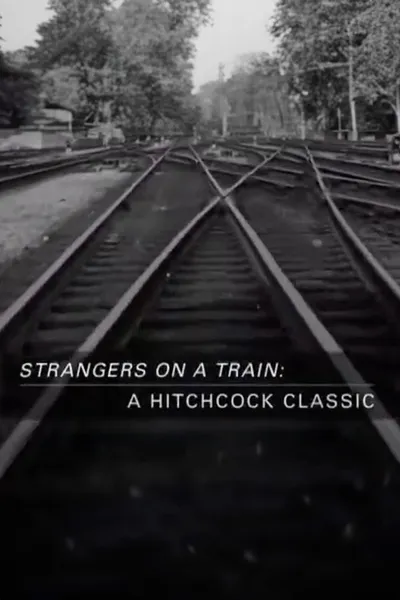 Strangers on a Train: A Hitchcock Classic