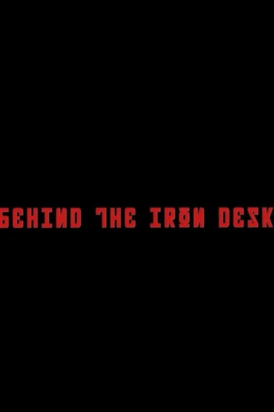 Behind The Iron Desk