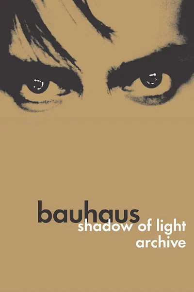 Bauhaus: Shadow of Light & Archive