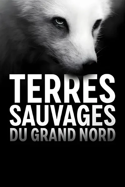 Terres sauvages du Grand Nord