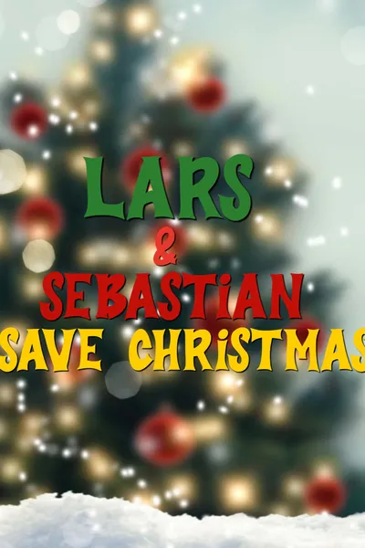 Lars & Sebastian Save Christmas