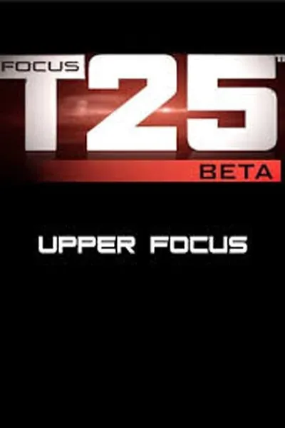 Focus T25: Beta - Upper Focus