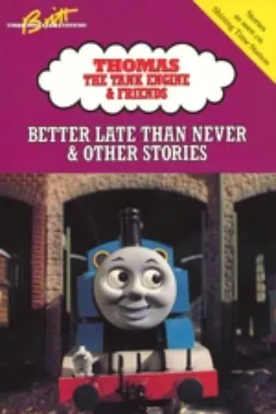 Thomas & Friends: Better Late Than Never and Other Stories