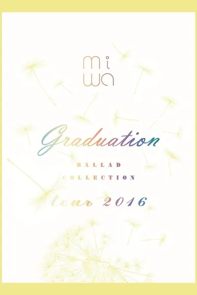 miwa - miwa ballad collection tour 2016 ~graduation~