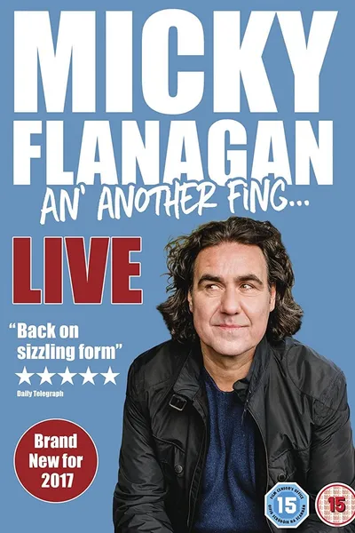 Micky Flanagan - An' Another Fing Live