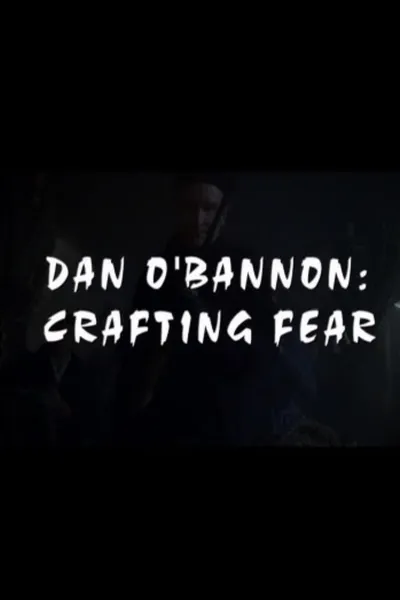 Dan O'Bannon: Crafting Fear