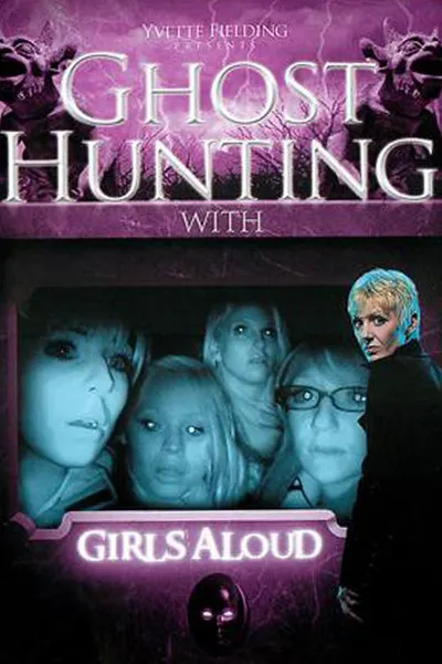 Ghost Hunting with Girls Aloud