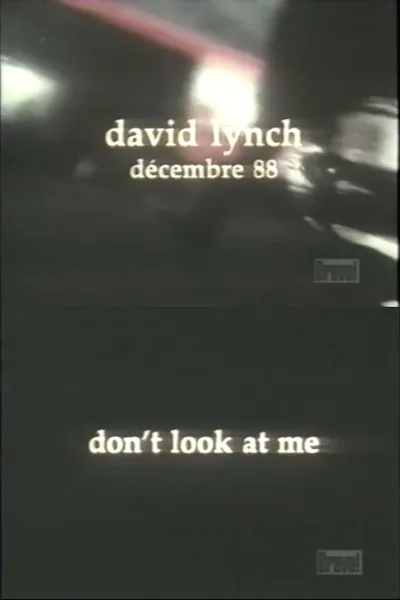 David Lynch: Don't Look at Me