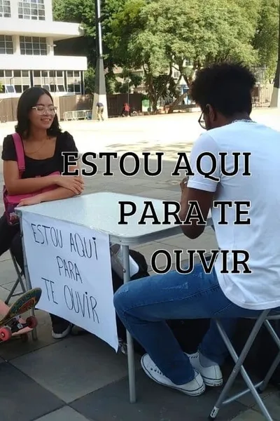 Estou aqui para te ouvir