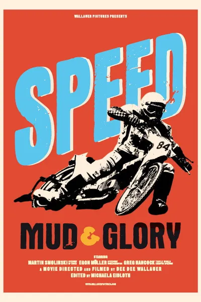 Speed, Mud & Glory